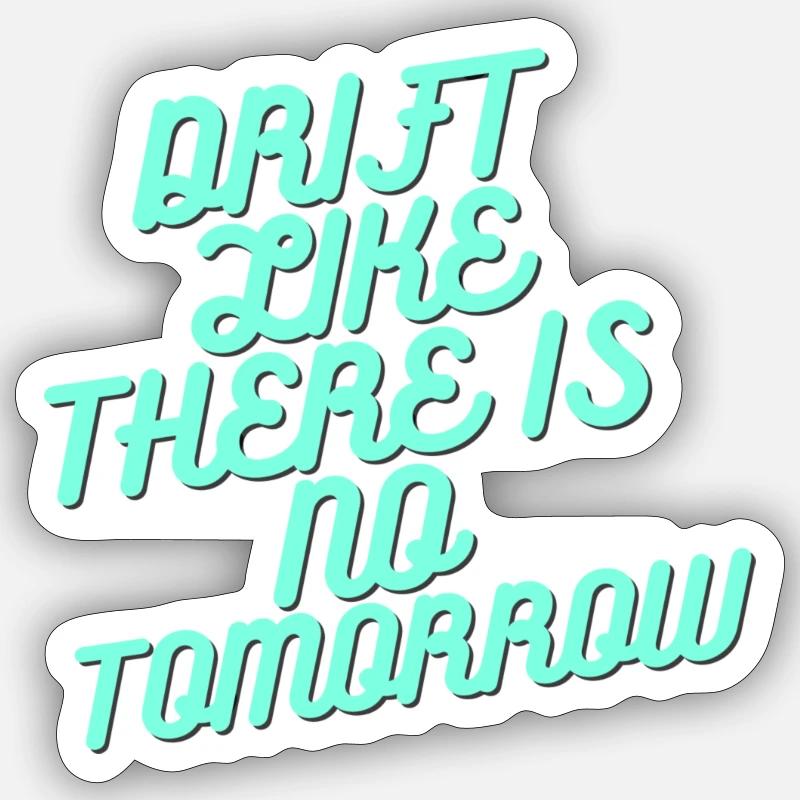 Drift World DRIFT COMME S’IL N’Y A PAS DE LENDEMAIN Sticker taille S (10 x 10 cm)