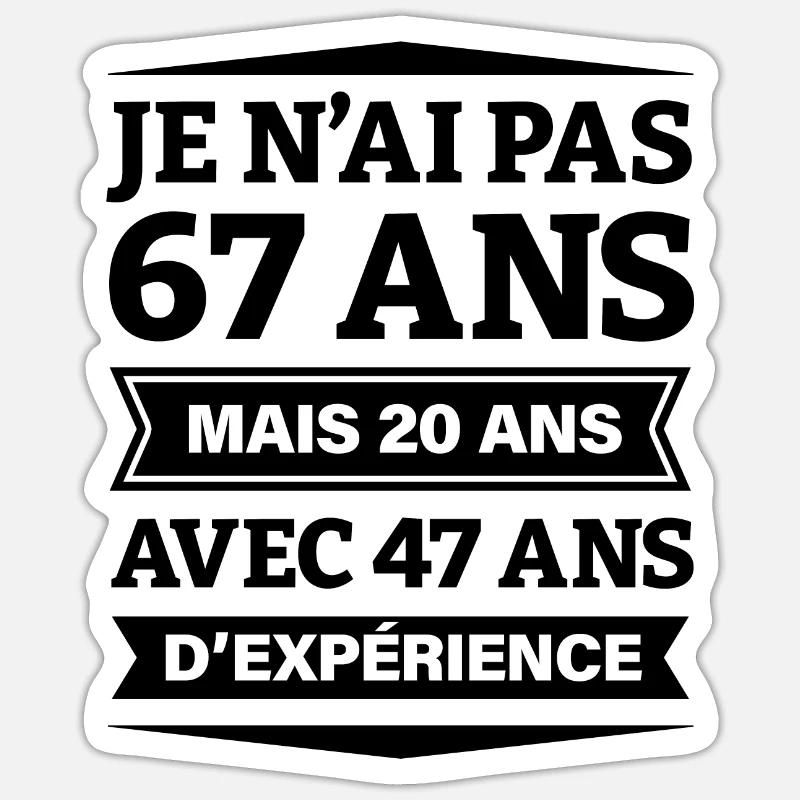ANNIVERSAIRE 67 ANS AVEC 47 ANS D'EXPÉRIENCE - Sticker taille S (10 x 10 cm) - blanc mat