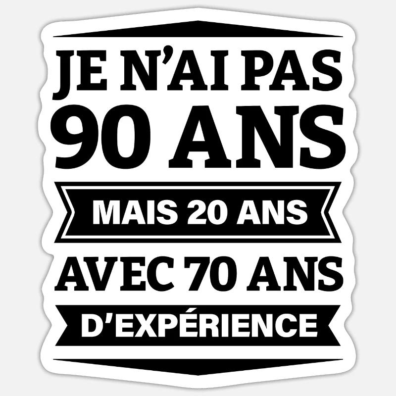 ANNIVERSAIRE 90 ANS AVEC 70 ANS D'EXPÉRIENCE - Sticker taille S (10 x 10 cm) - blanc mat