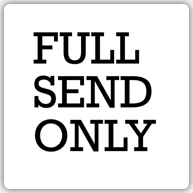 FULL SEND ONLY - Sticker Größe S (10 x 10 cm) - Mattweiß