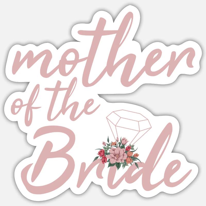 Mutter der Braut Muttertag Sticker Größe S (10 x 10 cm)