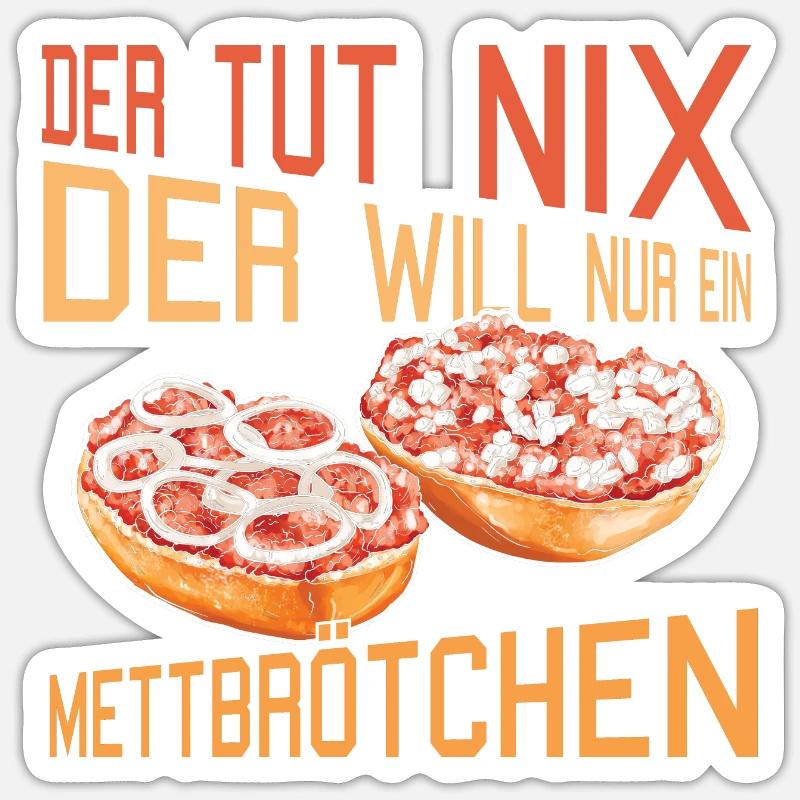 Mettbrötchen Mett Hackfleisch Hackepeter - Sticker Größe S (10 x 10 cm) - Mattweiß