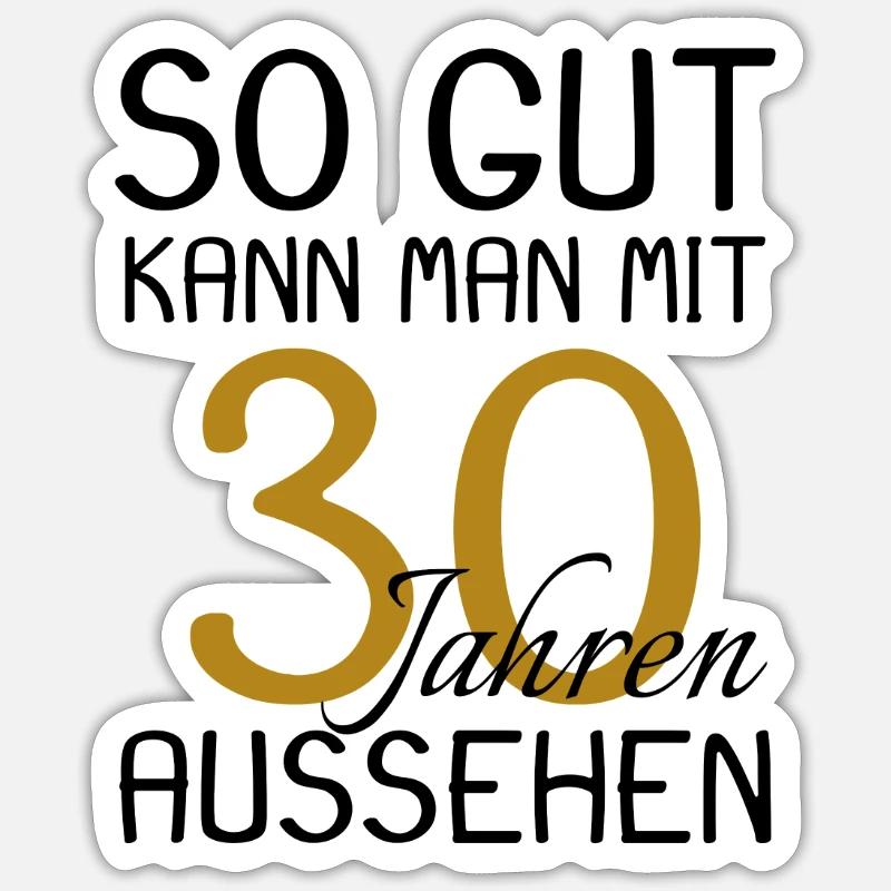 30 Geburtstag - Sticker Größe S (10 x 10 cm) - Mattweiß