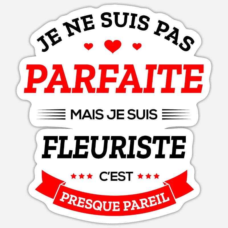 FLEURISTE PARFAITE - Sticker taille S (10 x 10 cm) - blanc mat