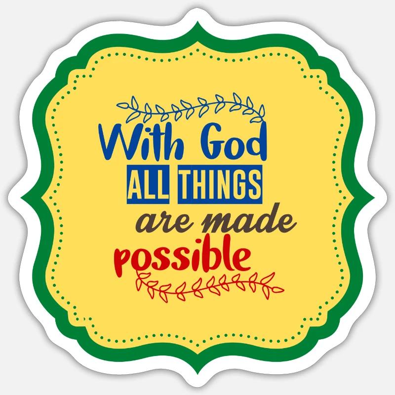 With God All Things Are Possible Sticker size S (10 x 10 cm)