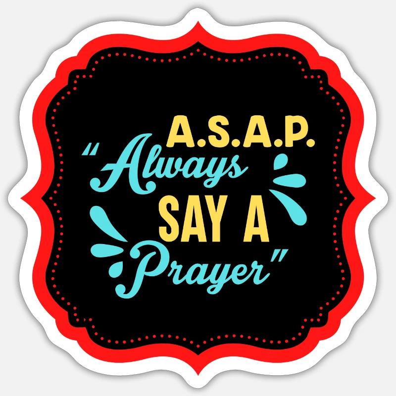 Always Say A Prayer - Sticker size S (10 x 10 cm) - white matte