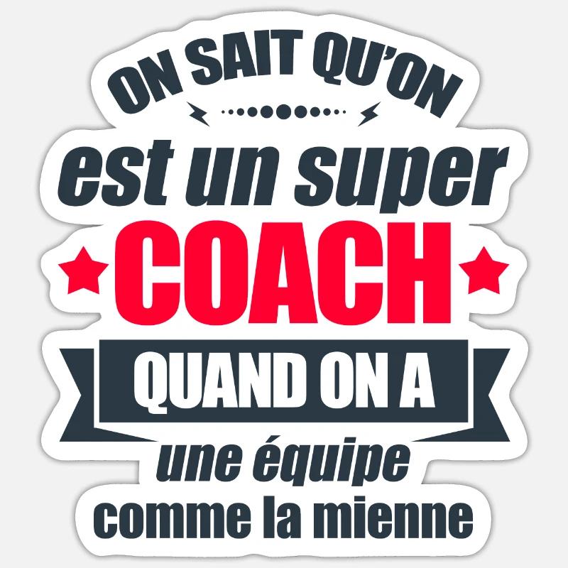 SUPER COACH D'UNE ÉQUIPE FORMIDABLE Sticker taille S (10 x 10 cm)