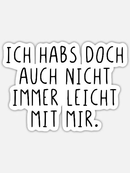 Ich habs doch auch nicht immer leicht mit mir - Sticker Größe S (10 x 10 cm) - Mattweiß