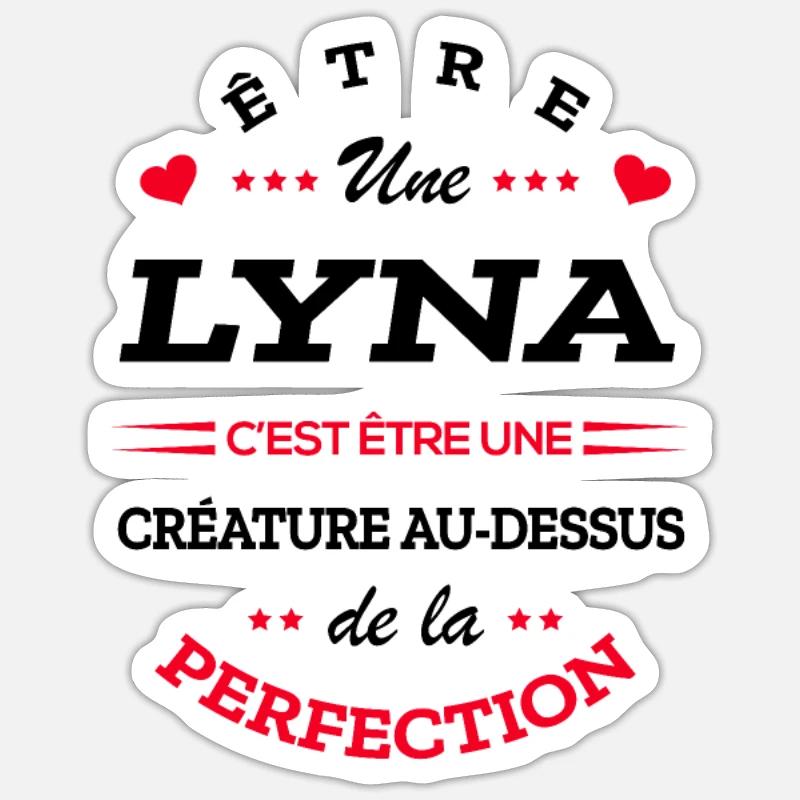 LYNA PARFAITE - NOM LYNA - Sticker taille S (10 x 10 cm) - blanc mat