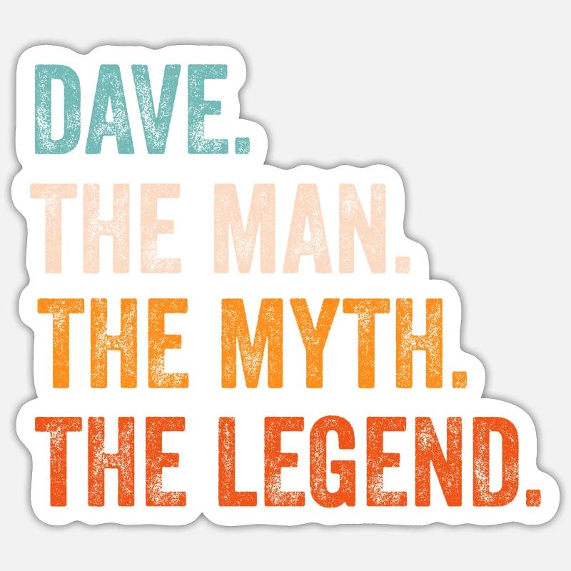 Dave The Man The Myth The Legend First Name Dave - Sticker size S (10 x 10 cm) - white matte