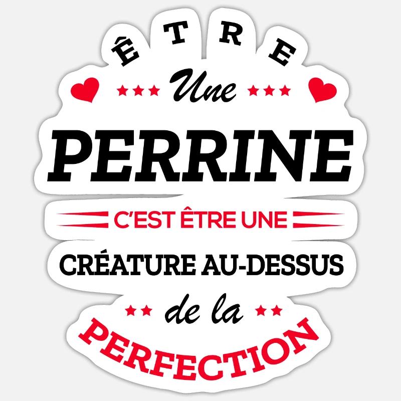 PERRINE PARFAITE - NOM PERRINE - Sticker taille S (10 x 10 cm) - blanc mat