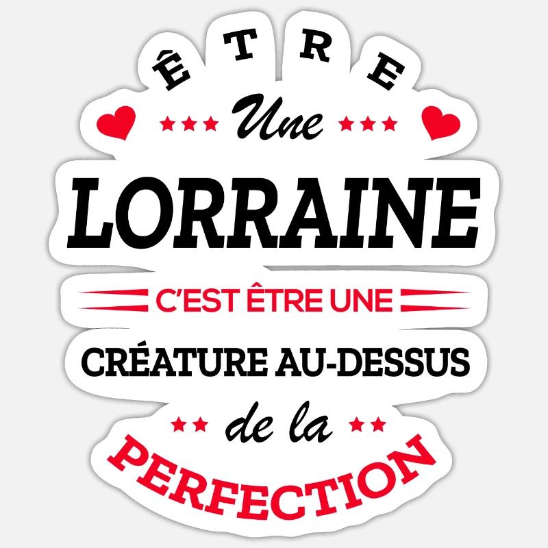 LORRAINE PARFAITE - NOM LORRAINE Sticker taille S (10 x 10 cm)