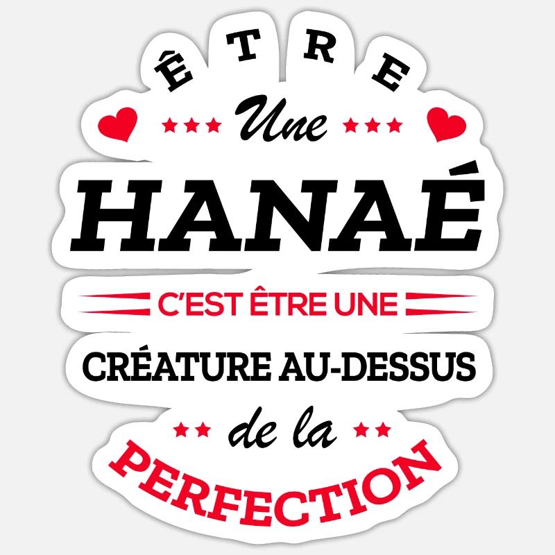 HANAÉ PARFAITE - NOM HANAÉ - Sticker taille S (10 x 10 cm) - blanc mat