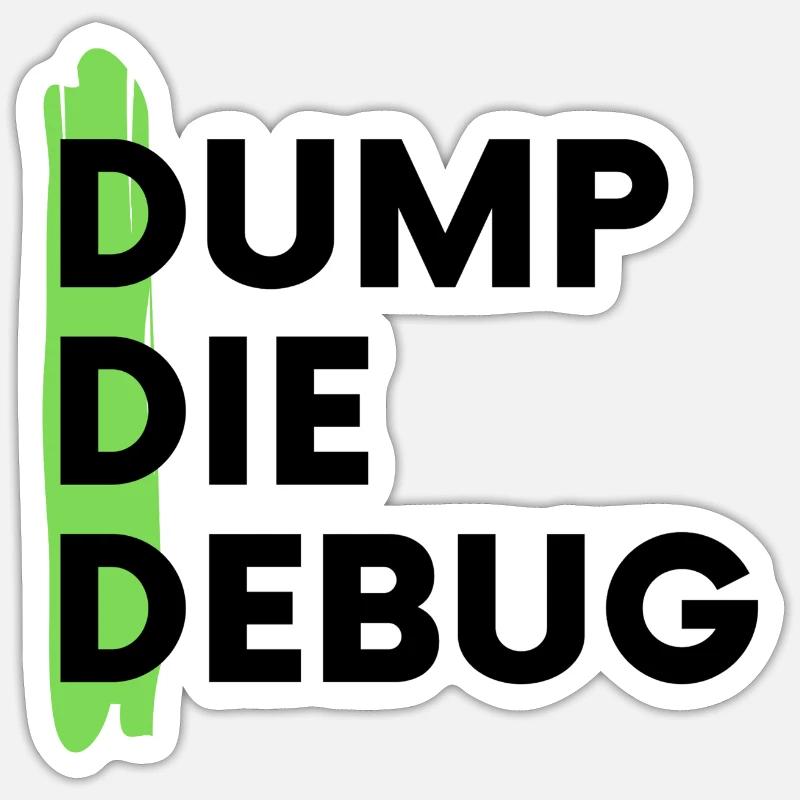 Dump Programming Debug Coding - Sticker size S (10 x 10 cm) - white matte