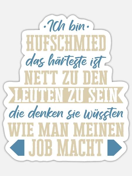 Hufschmied Hufe Schmied Tierhufen Hufeisen Spruch - Sticker Größe S (10 x 10 cm) - Mattweiß