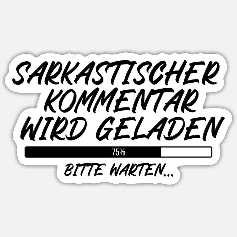 Sarkastischer Kommentar wird geladen Sticker Größe S (10 x 10 cm)