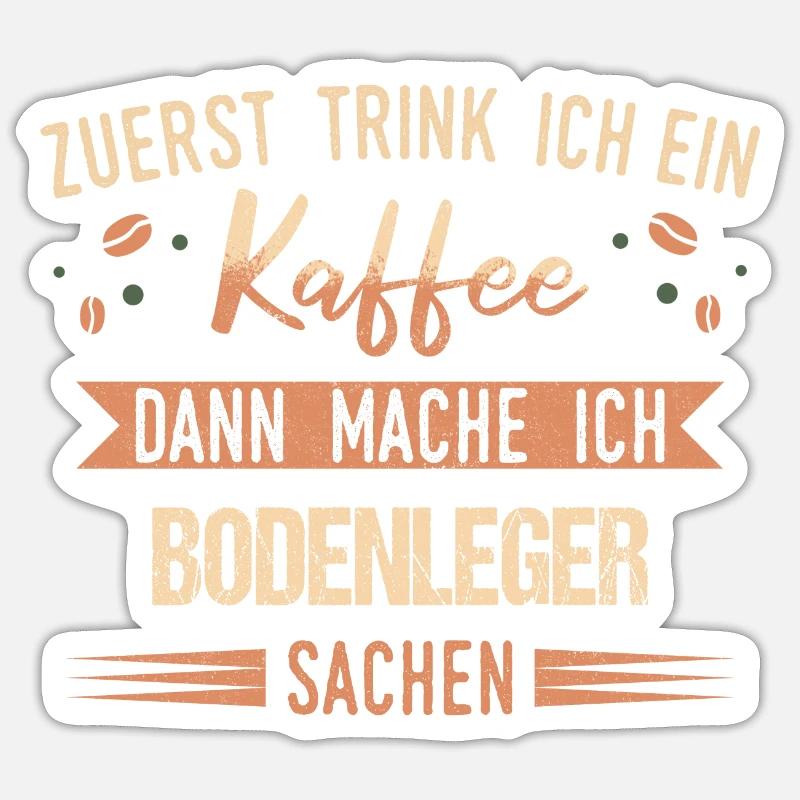 Bodenleger Parkettleger Spruch - Sticker Größe S (10 x 10 cm) - Mattweiß