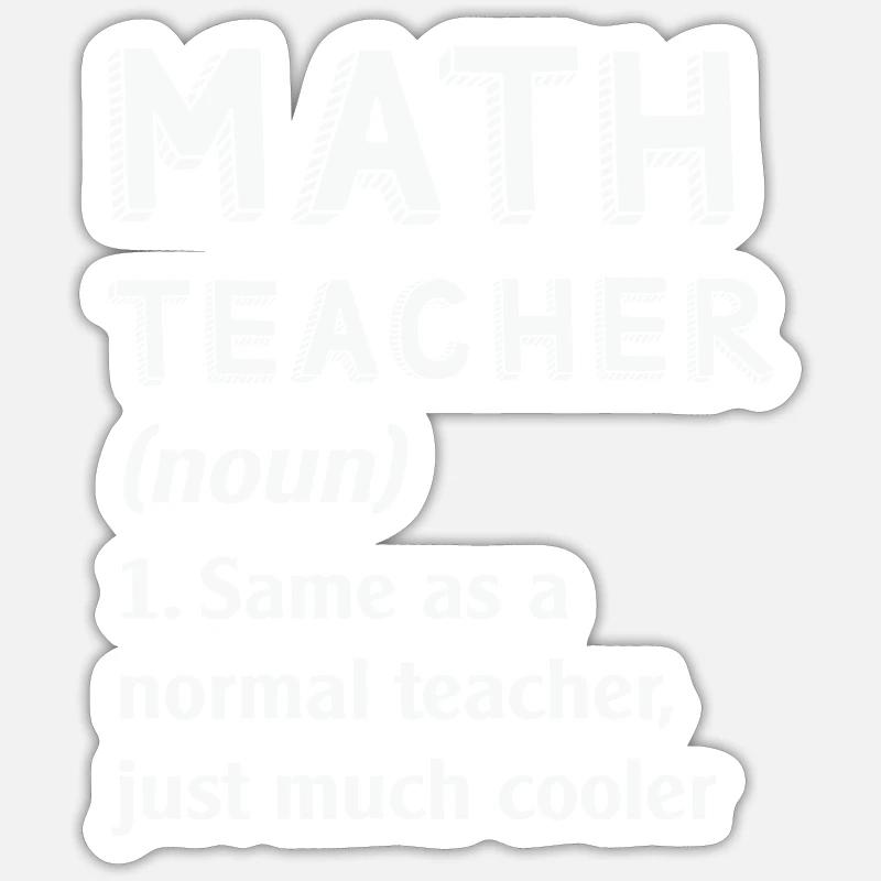 Math Quote Math Teacher Definition Funny School - Sticker size S (10 x 10 cm) - white matte