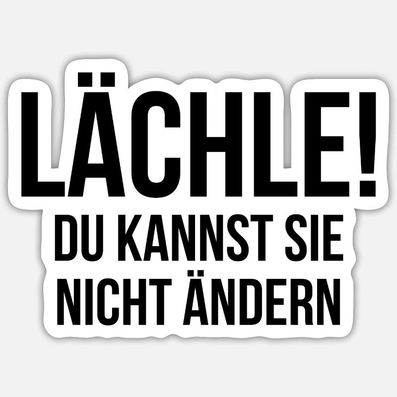 Lächle du kannst sie nicht ändern Sticker Größe S (10 x 10 cm)