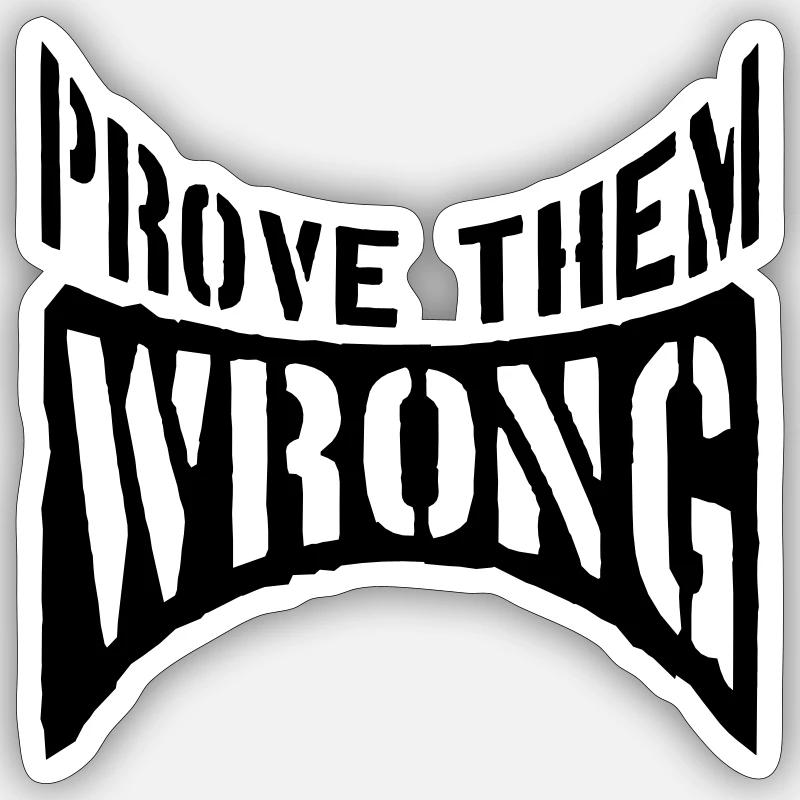 Prove Them Wrong - Sticker size S (10 x 10 cm) - white matte