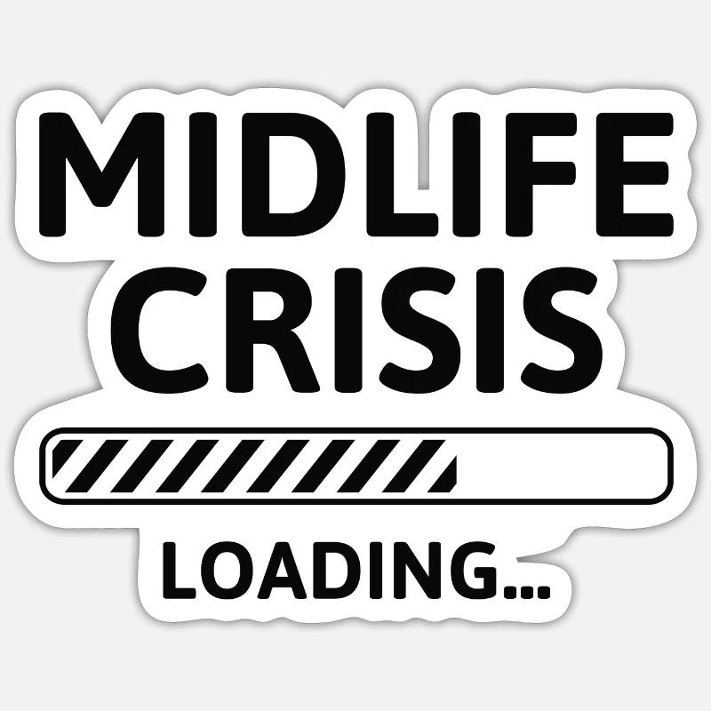 Midlife Crisis Loading Sticker size S (10 x 10 cm)