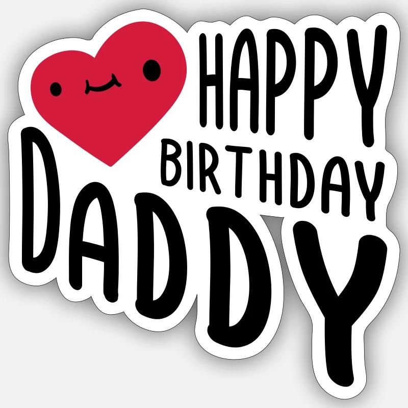 Happy Birthday Daddy - Sticker size S (10 x 10 cm) - white matte
