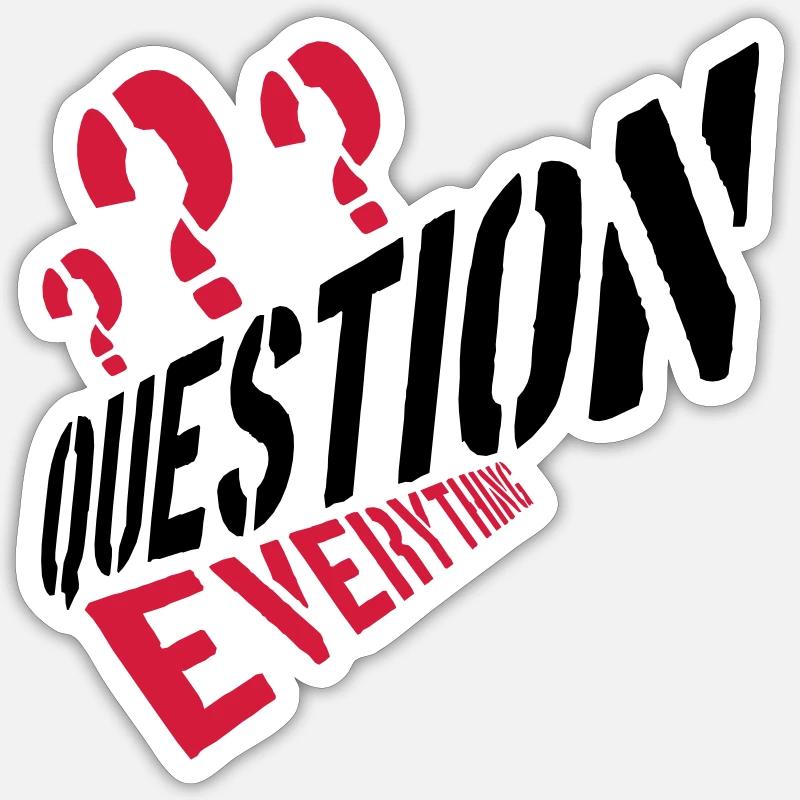 Verschwörung Question Everything - Sticker Größe S (10 x 10 cm) - Mattweiß