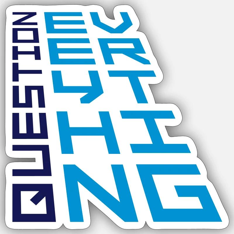 Devise Questionnez tout - Sticker taille S (10 x 10 cm) - blanc mat