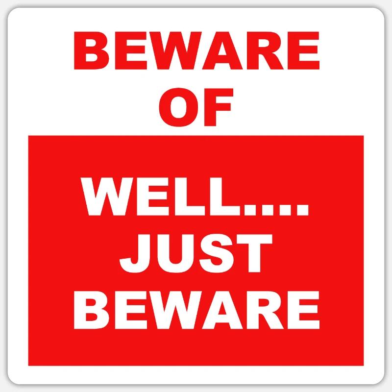 Beware....... Sticker size S (10 x 10 cm)