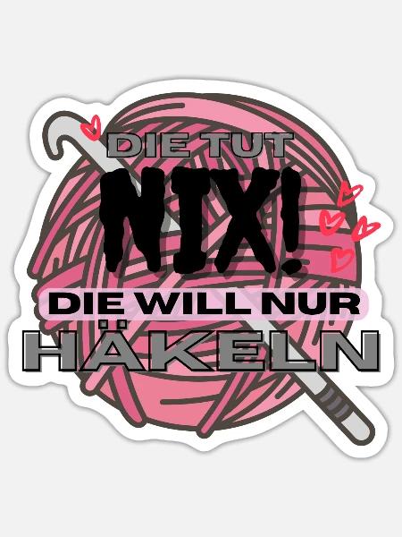 Die Tut Nix Die Will Nur Häkeln Pink Rosa Herzen - Sticker Größe S (10 x 10 cm) - Mattweiß