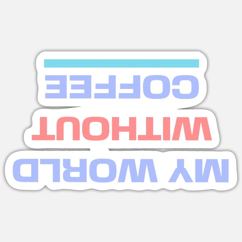 Caffeine Coffee Drinking Statement Coffee Lovers Sticker size S (10 x 10 cm)