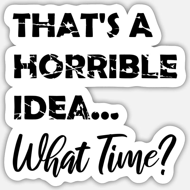 C’est une idée horrible Sticker taille S (10 x 10 cm)