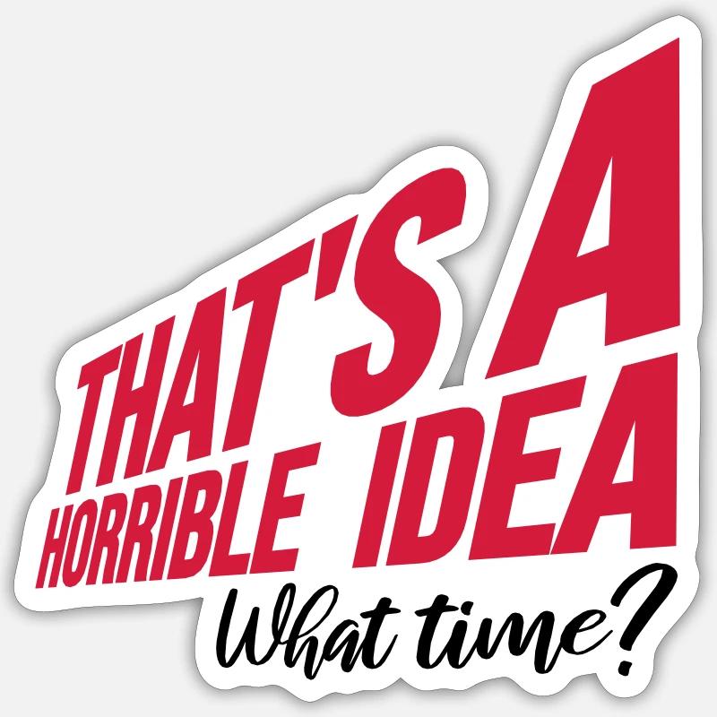 C’est une idée horrible Sticker taille S (10 x 10 cm)