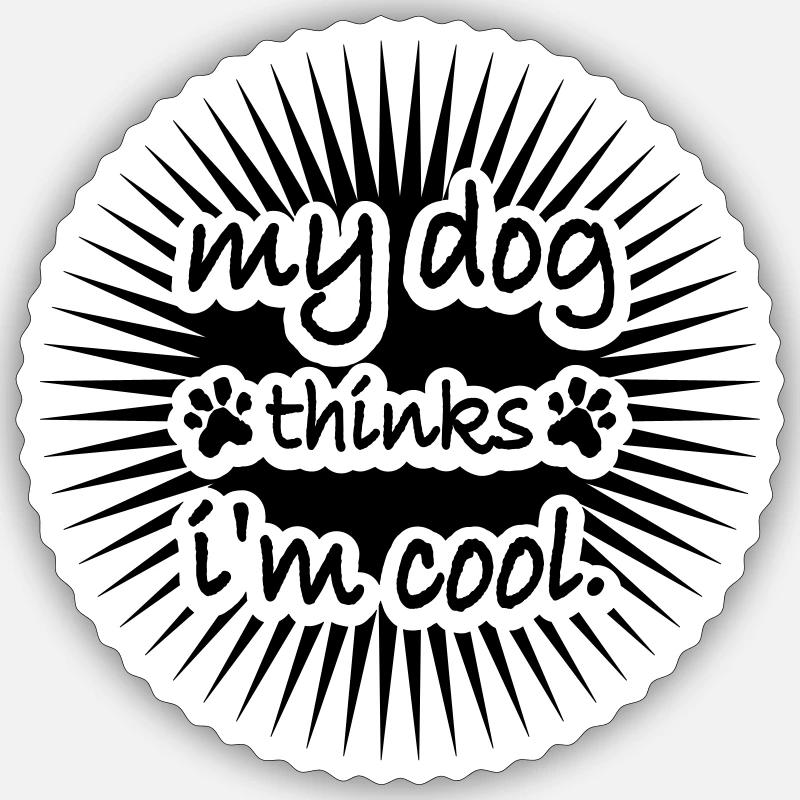 Dog thinks im cool - Sticker Größe S (10 x 10 cm) - Mattweiß