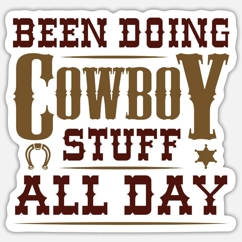 Been Doing Cowboy Stuff All Day - Sticker size S (10 x 10 cm) - white matte