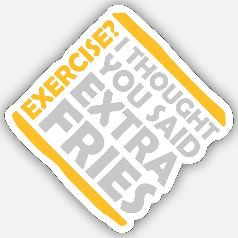 Exercise Extra Fries Zitat Sticker Größe S (10 x 10 cm)