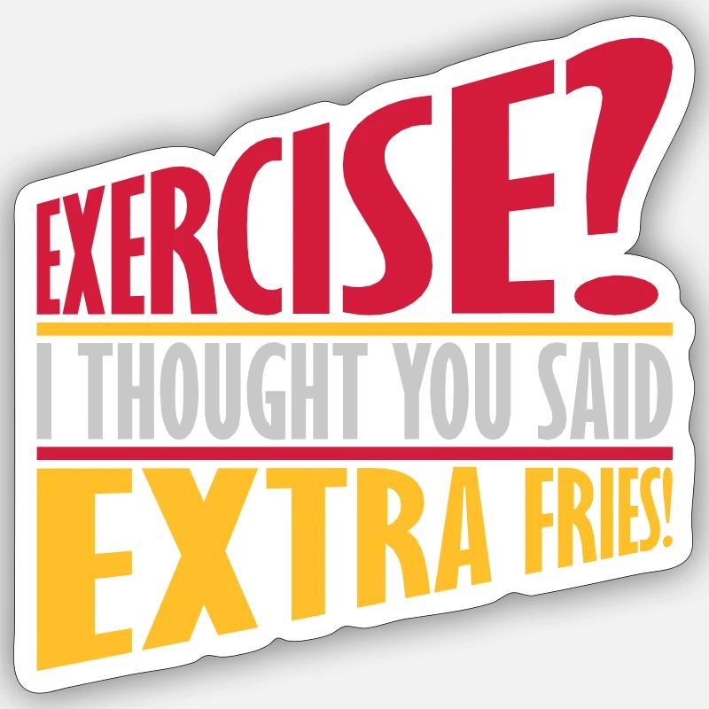 Exercise Extra Fries Quote - Sticker size S (10 x 10 cm) - white matte