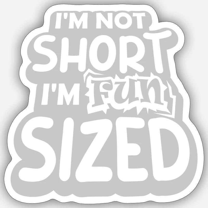 Not short fun sized Sticker Größe S (10 x 10 cm)