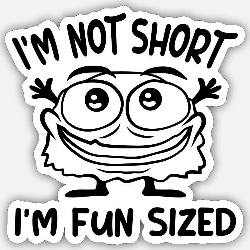 Not short fun sized Sticker size S (10 x 10 cm)
