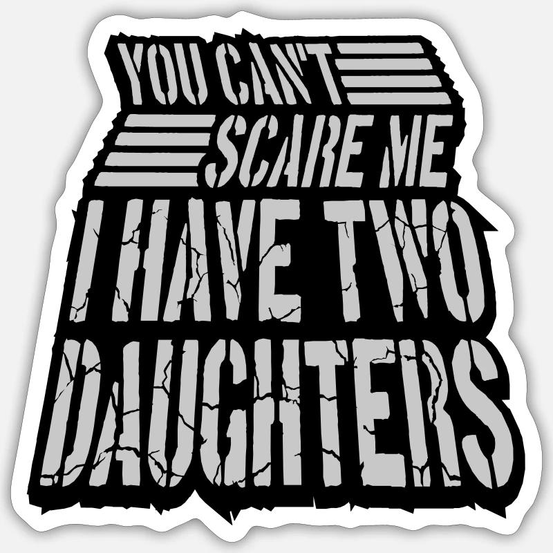I have two daughters - Sticker Größe S (10 x 10 cm) - Mattweiß