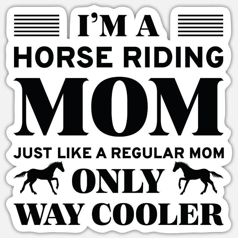 Ich bin eine reitende Mutter Sticker Größe S (10 x 10 cm)