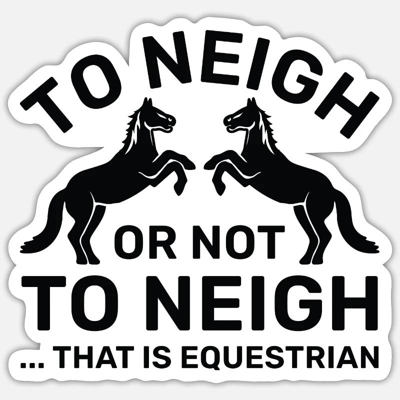 Zu seufzen oder nicht zu seufzen, das ist Reiter Sticker Größe S (10 x 10 cm)