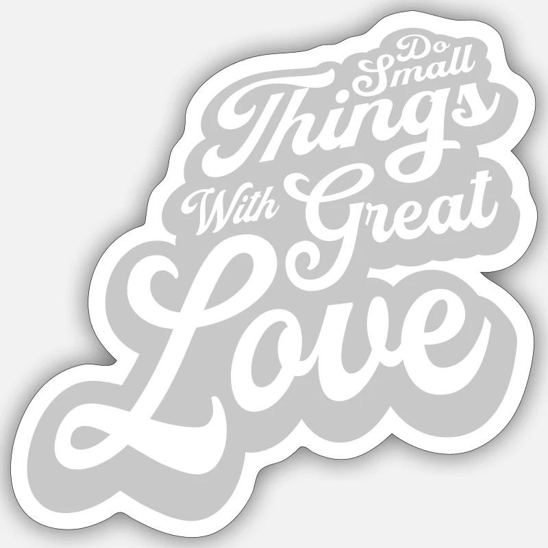 Zitat do small things - Sticker Größe S (10 x 10 cm) - Mattweiß