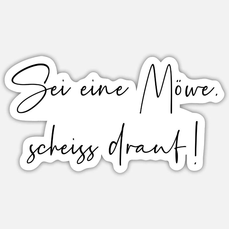 Sei eine Möwe scheiss drauf Sticker Größe S (10 x 10 cm)