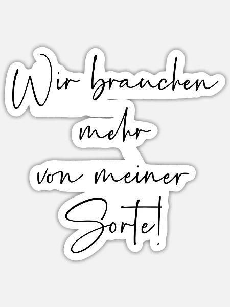Wir brauchen mehr von meiner Sorte - Sticker Größe S (10 x 10 cm) - Mattweiß