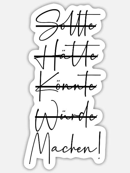 Sollte hätte würde könnte machen - Sticker Größe S (10 x 10 cm) - Mattweiß