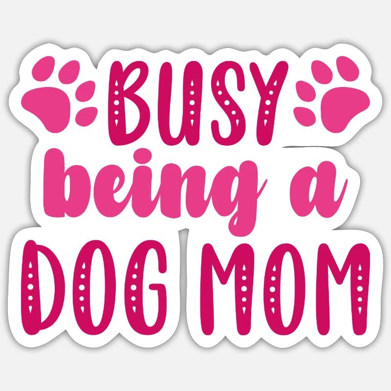 Beschäftigt damit, eine Hundemutter zu sein Sticker Größe S (10 x 10 cm)