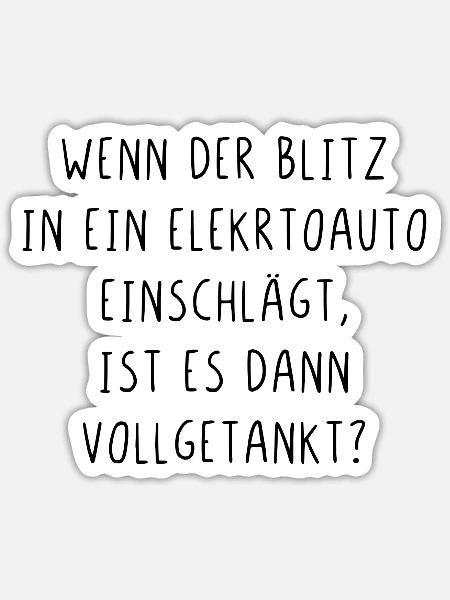 Wenn der Blitz in ein E Auto einschlägt getankt - Sticker Größe S (10 x 10 cm) - Mattweiß