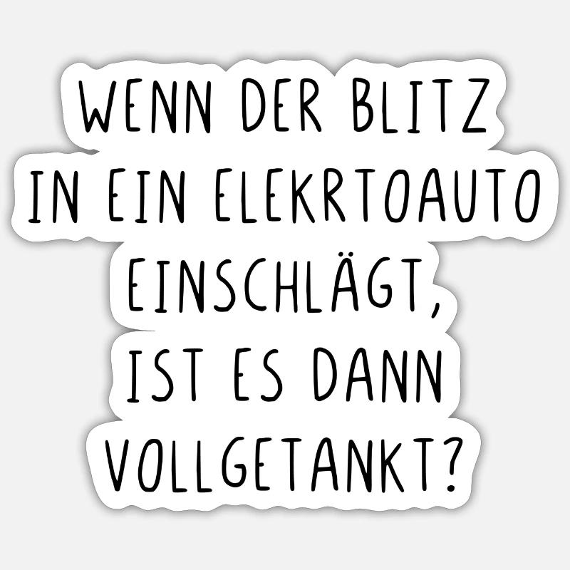 Wenn der Blitz in ein E Auto einschlägt getankt - Sticker Größe S (10 x 10 cm) - Mattweiß