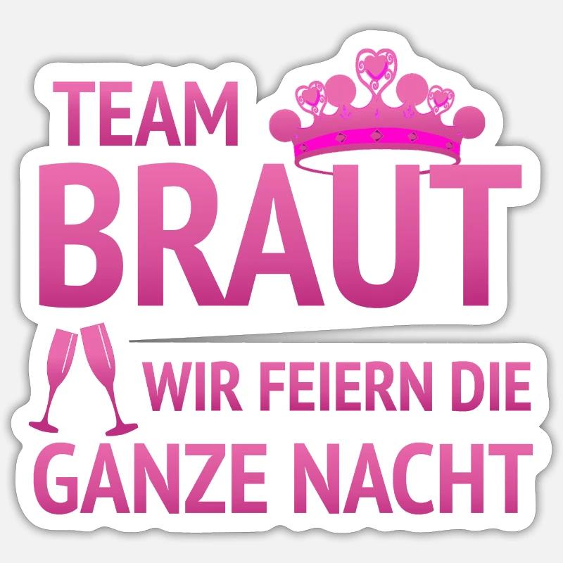 Team Braut feiert - Sticker Größe S (10 x 10 cm) - Mattweiß